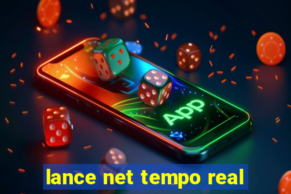 lance net tempo real