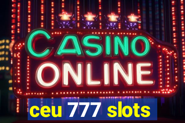 ceu 777 slots