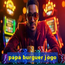 papa burguer jogo