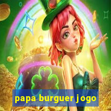 papa burguer jogo