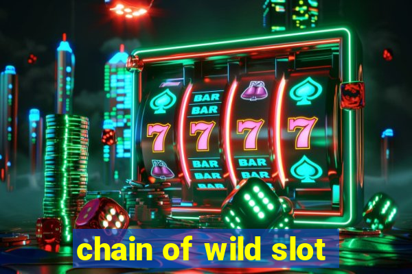 chain of wild slot