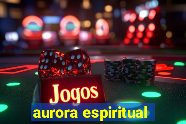 aurora espiritual