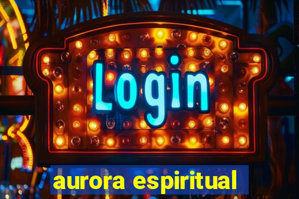 aurora espiritual