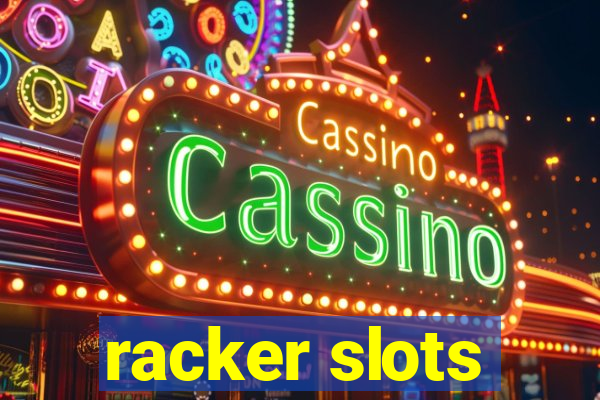 racker slots