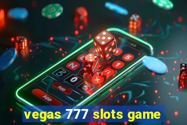 vegas 777 slots game