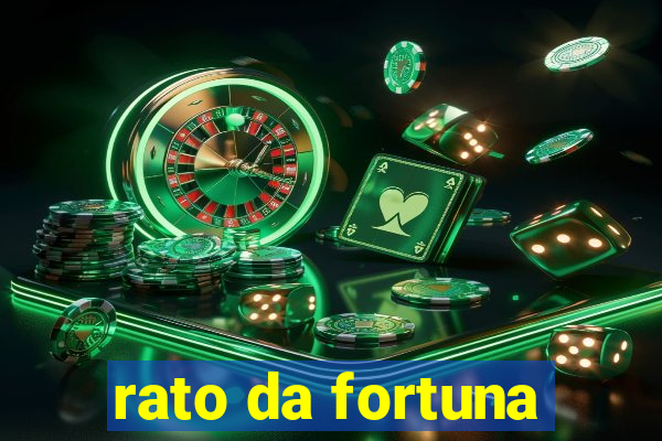 rato da fortuna