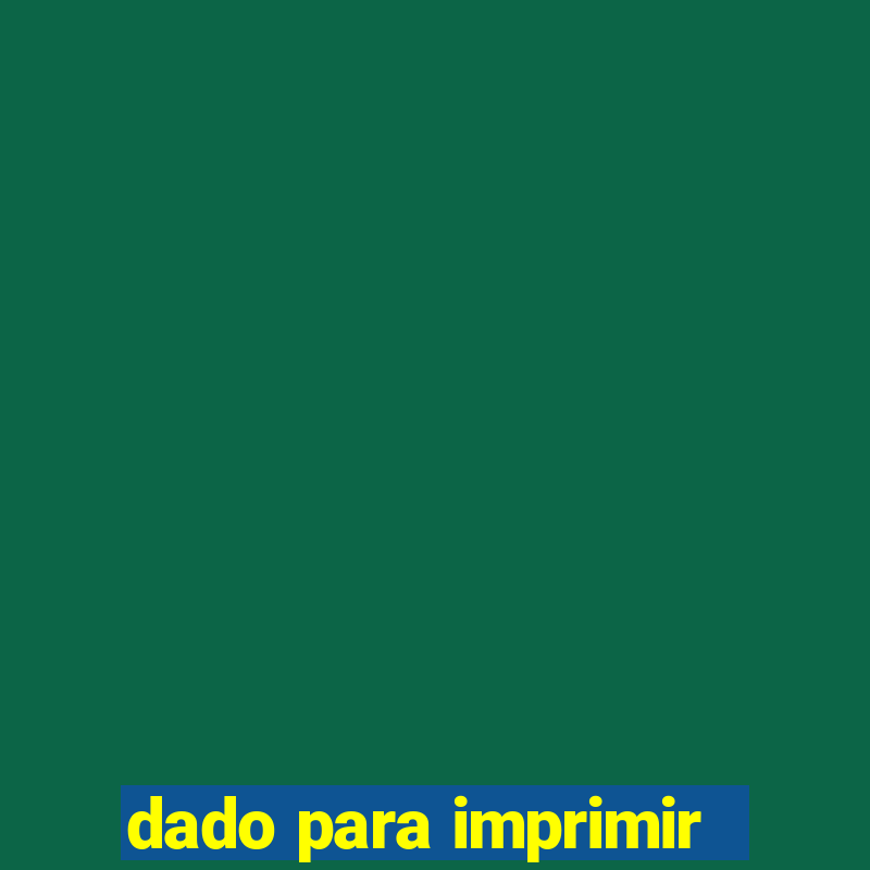 dado para imprimir