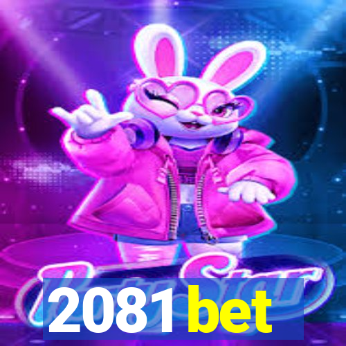 2081 bet