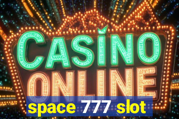 space 777 slot