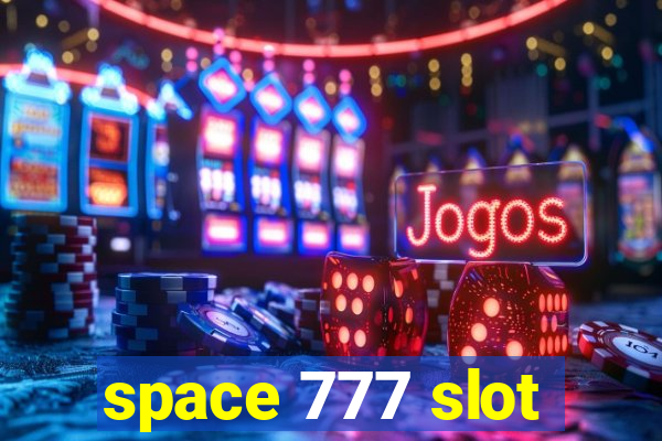 space 777 slot