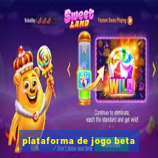 plataforma de jogo beta