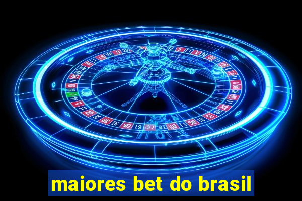 maiores bet do brasil