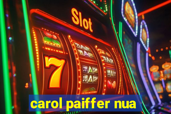 carol paiffer nua