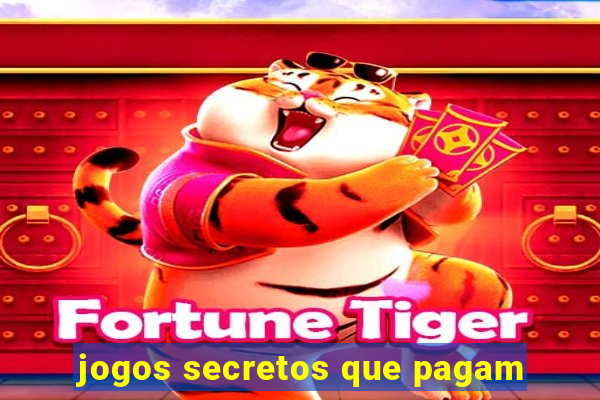 jogos secretos que pagam