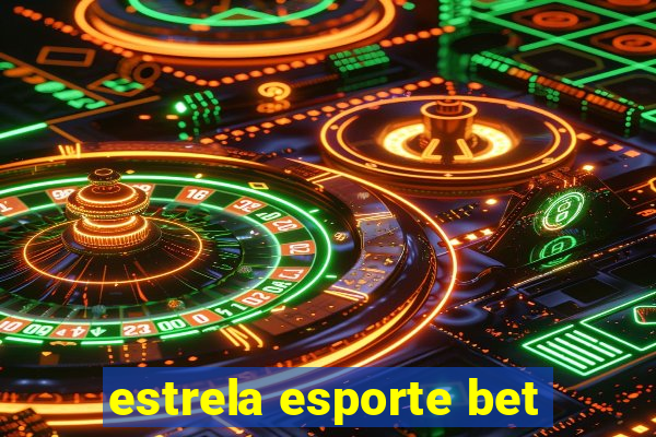 estrela esporte bet