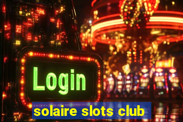 solaire slots club