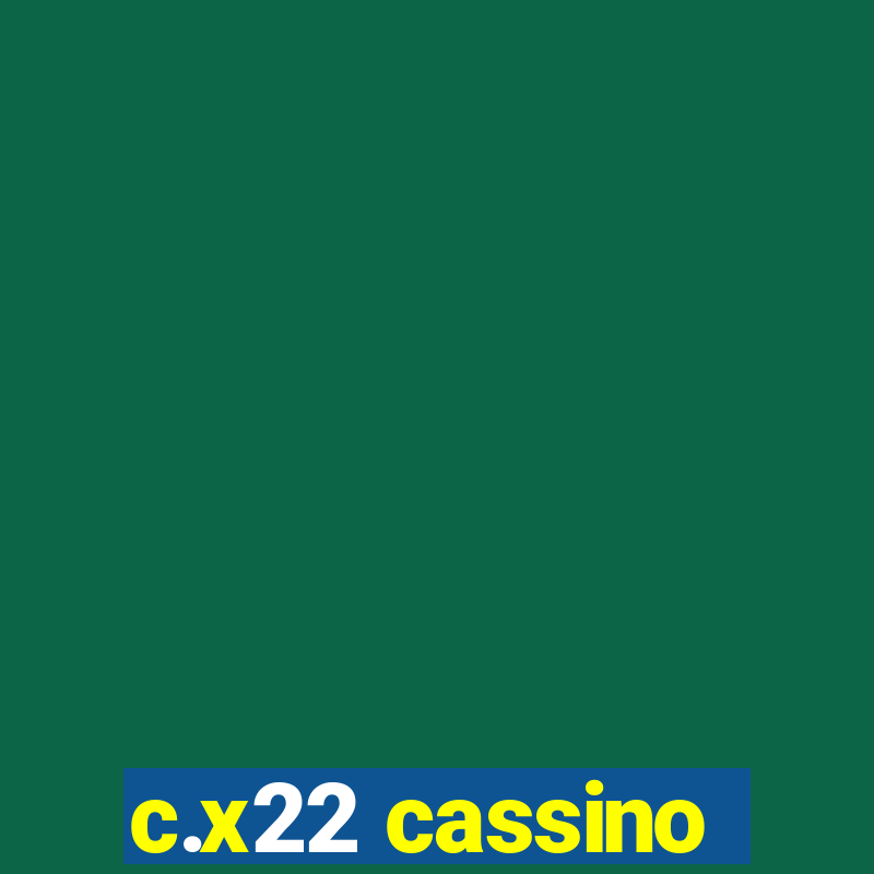 c.x22 cassino