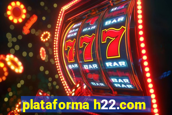 plataforma h22.com