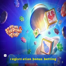 registration bonus betting