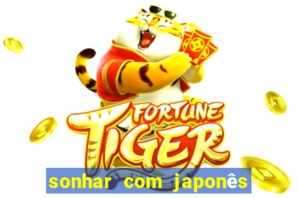 sonhar com japonês no jogo do bicho