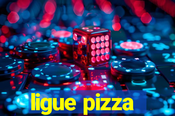 ligue pizza