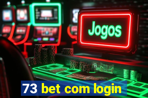 73 bet com login