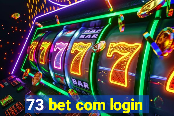 73 bet com login