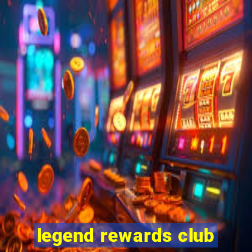 legend rewards club