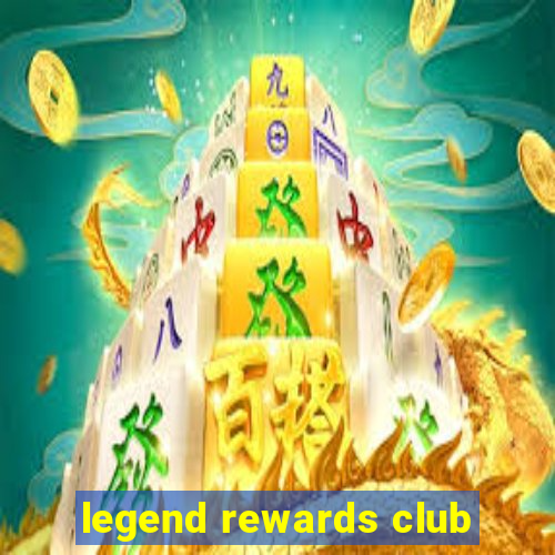 legend rewards club