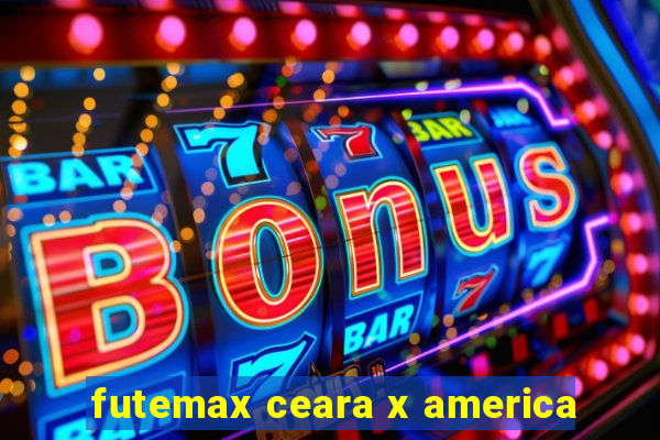 futemax ceara x america