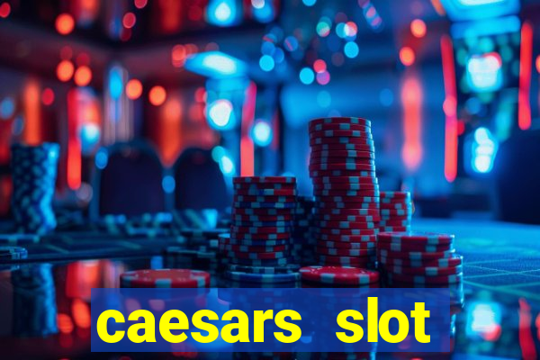 caesars slot machines & games