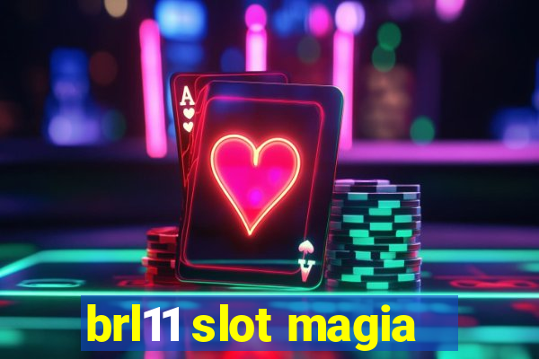 brl11 slot magia