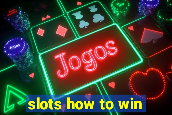 slots how to win