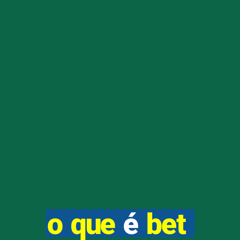 o que é bet