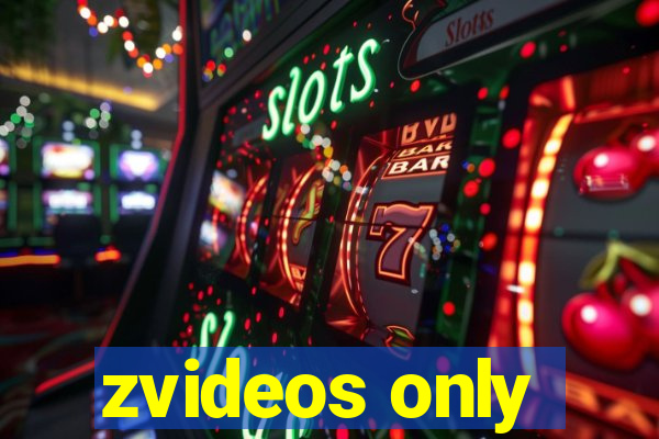 zvideos only