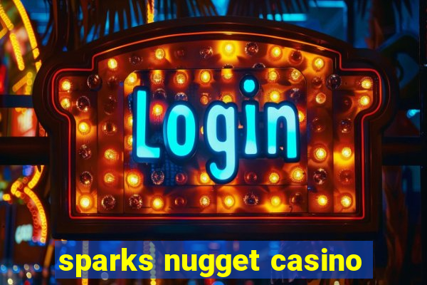 sparks nugget casino