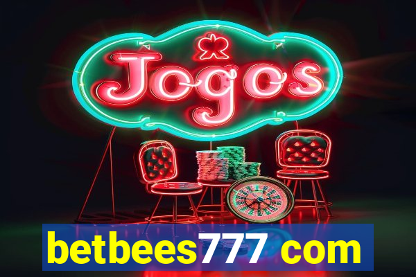 betbees777 com