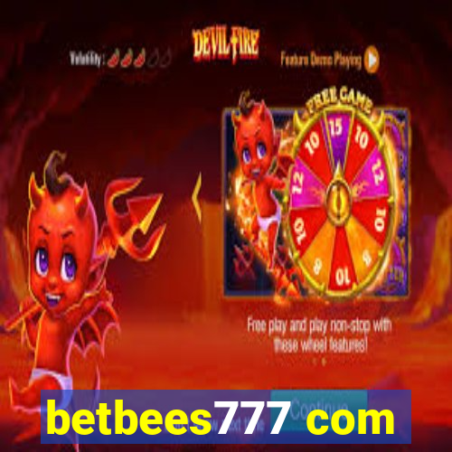 betbees777 com