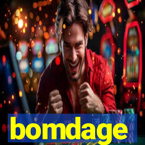 bomdage