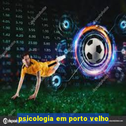 psicologia em porto velho