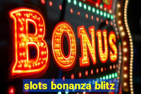 slots bonanza blitz