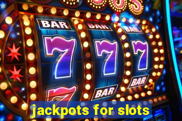 jackpots for slots