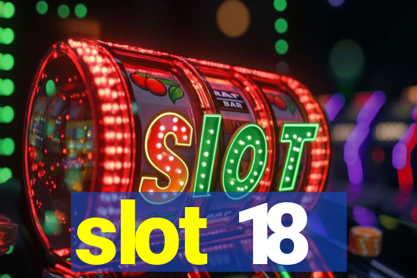 slot 18