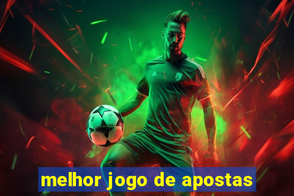 melhor jogo de apostas