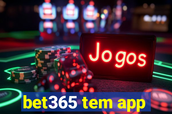 bet365 tem app