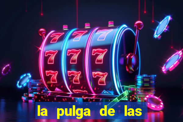 la pulga de las vegas tunes