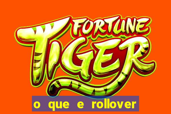 o que e rollover no jogo