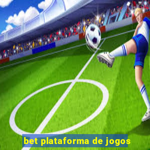 bet plataforma de jogos