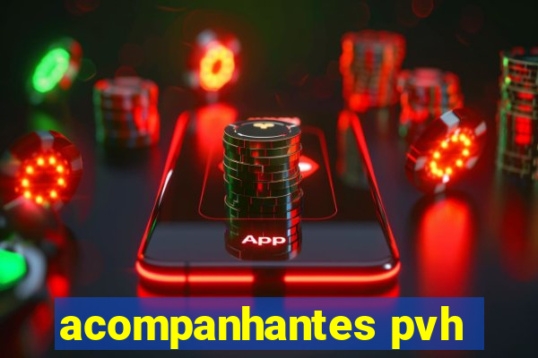 acompanhantes pvh