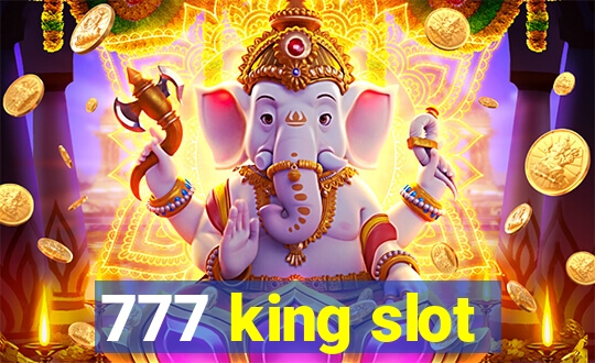 777 king slot